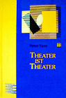 Theater ist Theater